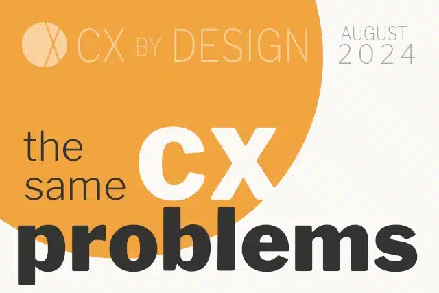 Why CX still faces the same old challenges